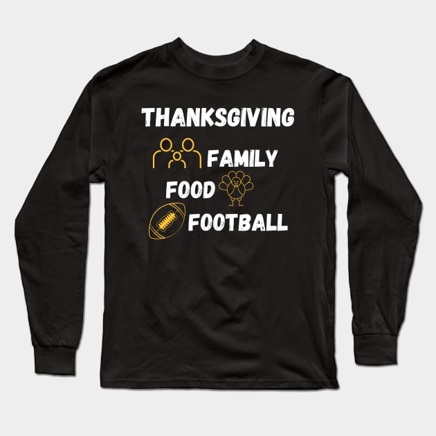 Thanksgiving Turkey Day Family Food Football Graphic Gift Long Sleeve T-Shirt by Lone Wolf Works